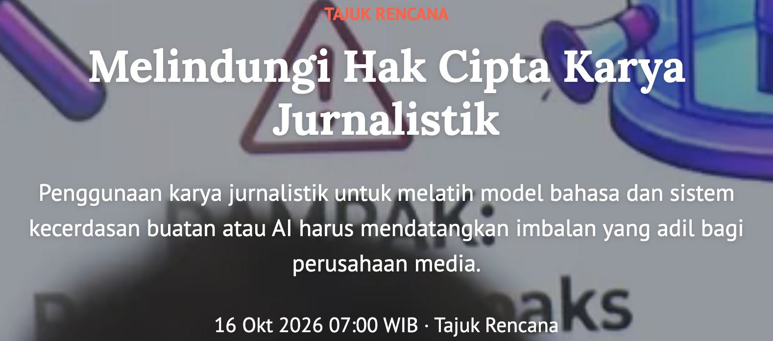 Tajuk Rencana Kompas 16 Okt 2026: Melindungi Hak Cipta Karya Jurnalistik
